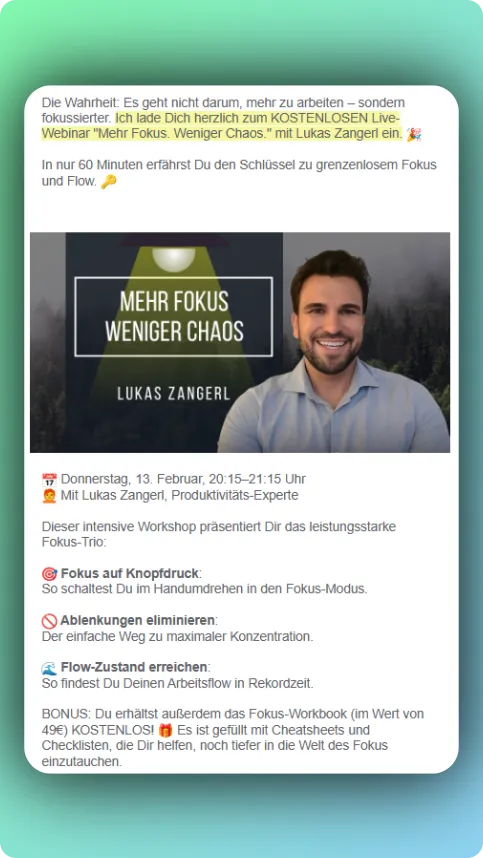 Promotional graphic for a German-language productivity workshop titled 'Mehr Fokus, Weniger Chaos' (More Focus, Less Chaos) by Lukas Zangerl. The image shows a smiling man in a light blue shirt against a dark background with the workshop title. Below are workshop details including the date (Thursday, February 13, 20:15-21:15), workshop highlights about focus techniques and eliminating distractions, and a bonus offer for a focus workbook valued at 49€. The design uses a green gradient background with white text cards containing the information.