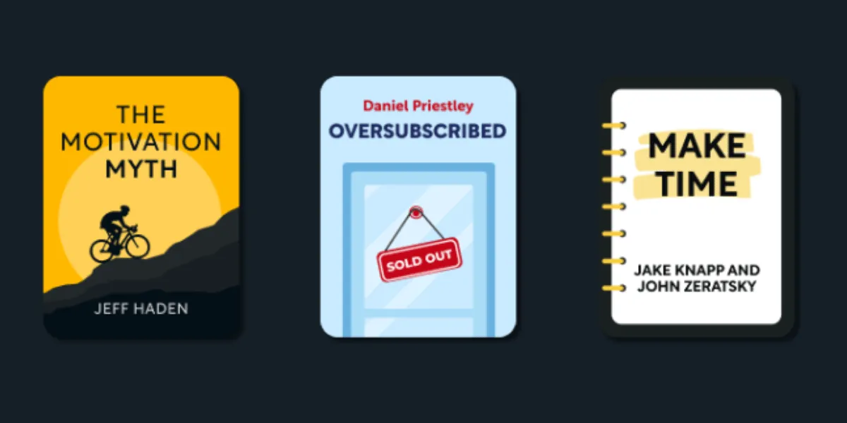 An image of three book covers, each representing a recommended self-help or productivity book. From left to right, the books are: The Motivation Myth by Jeff Haden, showing a silhouette of a cyclist climbing a mountain against a yellow background. Oversubscribed by Daniel Priestley, featuring a light blue cover with a window displaying a "Sold Out" sign. Make Time by Jake Knapp and John Zeratsky, depicted as a notebook with a simple white cover and a spiral binding on the left. Each book cover highlights the unique theme and design of these impactful reads on motivation, demand, and time management.